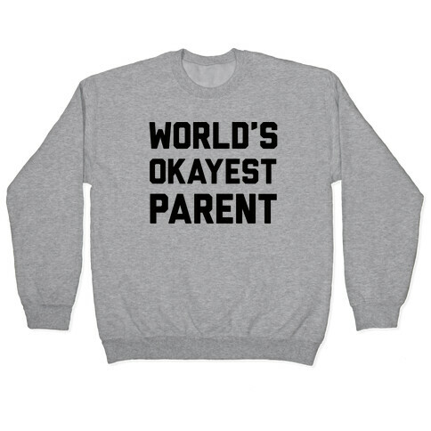 World's Okayest Parent Pullover