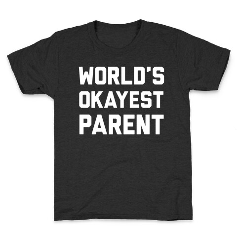 World's Okayest Parent Kids T-Shirt