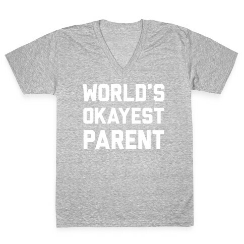 World's Okayest Parent V-Neck Tee Shirt