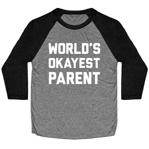 World's Okayest Parent Baseball Tee