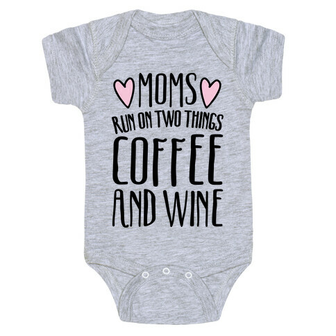 Moms Run On Two Things Coffee and Wine  Baby One-Piece