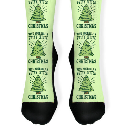 Have Yourself A Petty Little Christmas Sock