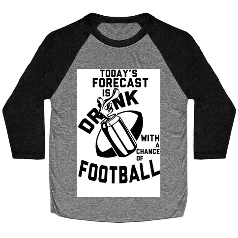 Drunk With a Chance of Football Baseball Tee