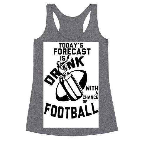 Drunk With a Chance of Football Racerback Tank Top