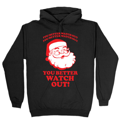 You Better Watch Out Hooded Sweatshirt