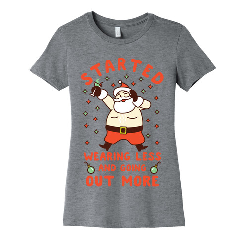 Santa Wearing Less and Going Out More Womens T-Shirt