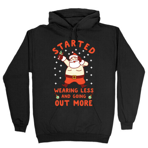 Santa Wearing Less and Going Out More Hooded Sweatshirt