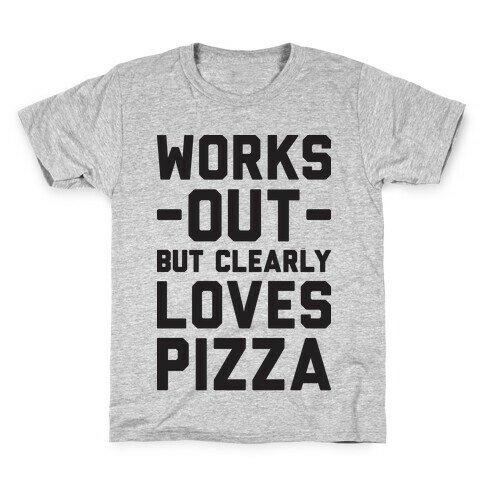 Works Out But Clearly Loves Pizza Kids T-Shirt