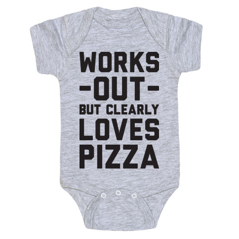 Works Out But Clearly Loves Pizza Baby One-Piece