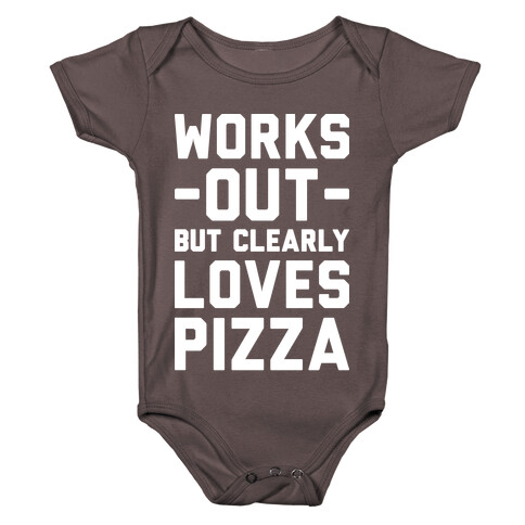 Works Out But Clearly Loves Pizza Baby One-Piece