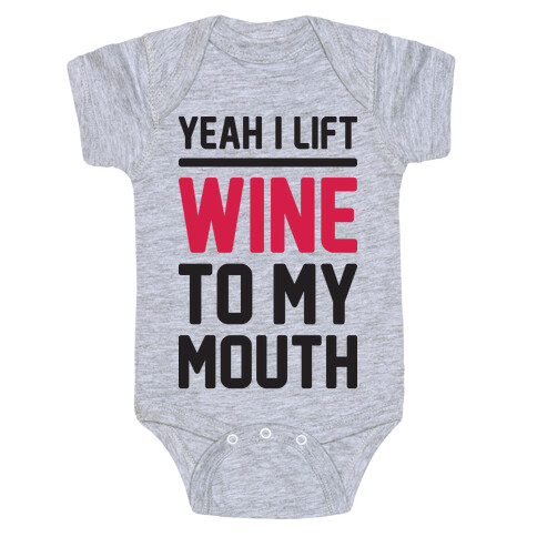 Yeah I Lift, Wine To My Mouth Baby One-Piece