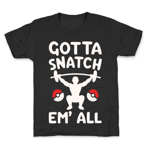 Gotta Snatch Em' All Parody White Print  Kids T-Shirt