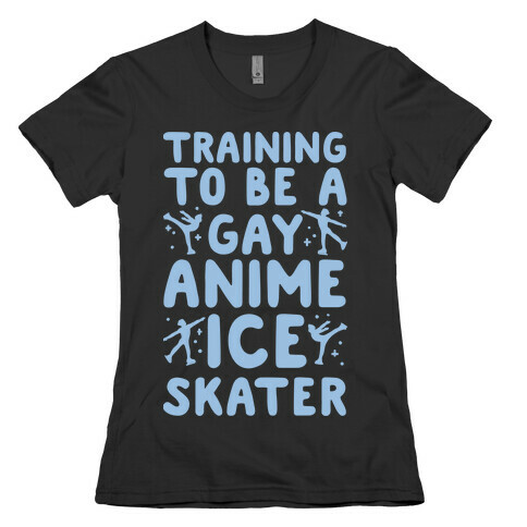 Training To Be A Gay Anime Ice Skater White Print  Womens T-Shirt