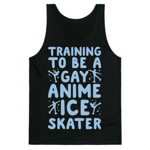 Training To Be A Gay Anime Ice Skater White Print  Tank Top