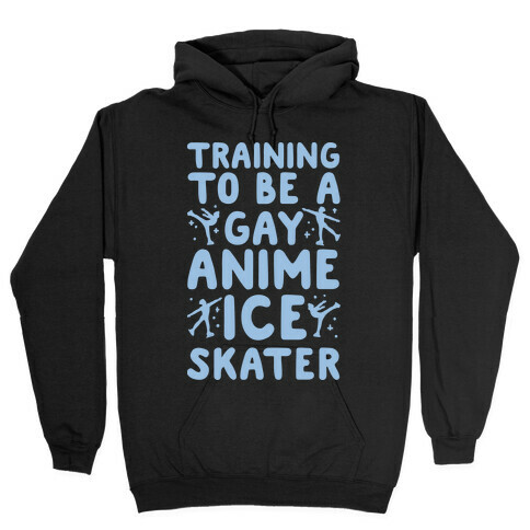 Training To Be A Gay Anime Ice Skater White Print  Hooded Sweatshirt