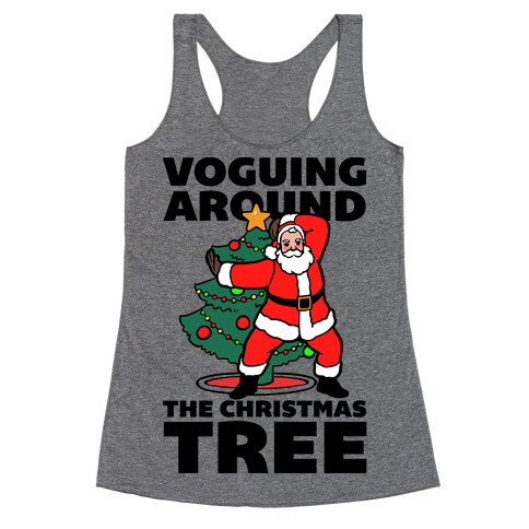 Voguing Around The Christmas Tree Racerback Tank Top