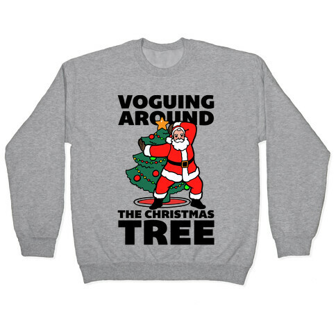 Voguing Around The Christmas Tree Pullover