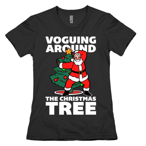Voguing Around The Christmas Tree Womens T-Shirt