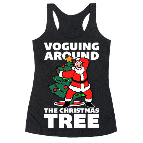 Voguing Around The Christmas Tree Racerback Tank Top