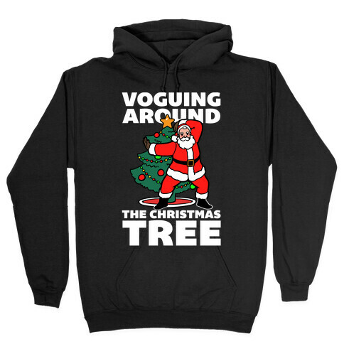 Voguing Around The Christmas Tree Hooded Sweatshirt