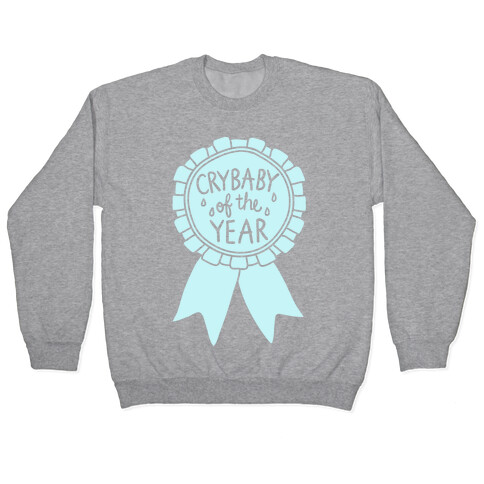 Crybaby Of The Year Pullover