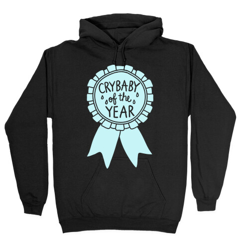 Crybaby Of The Year Hooded Sweatshirt