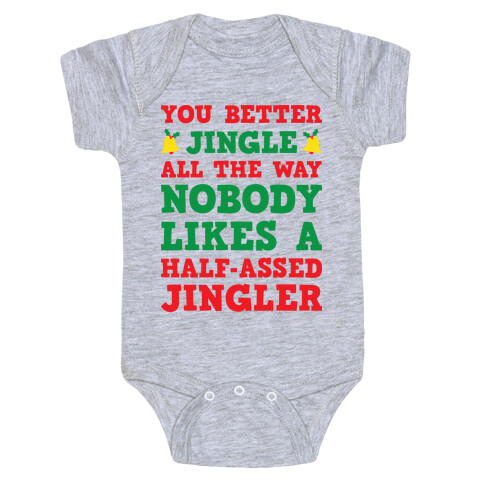Nobody Likes A Half-Assed Jingler Baby One-Piece