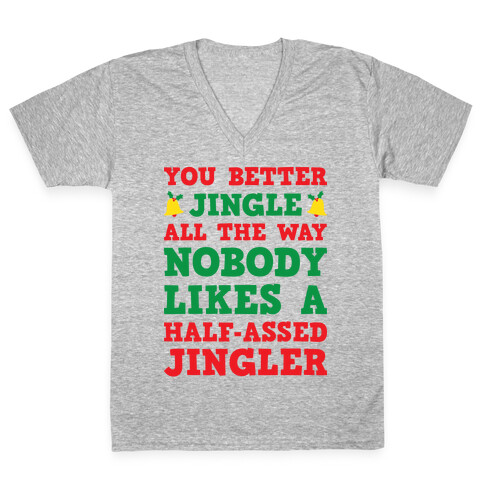 Nobody Likes A Half-Assed Jingler V-Neck Tee Shirt