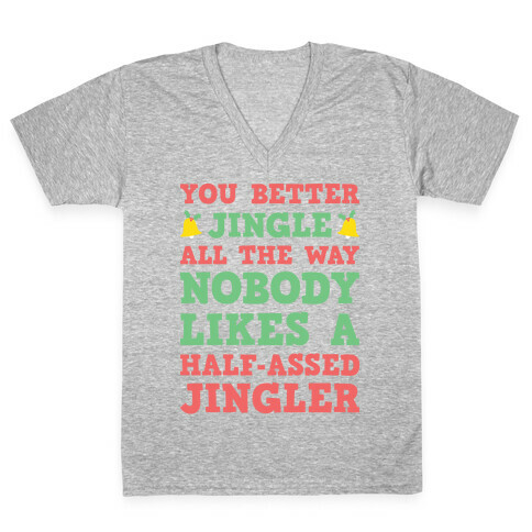 Nobody Likes A Half-Assed Jingler V-Neck Tee Shirt