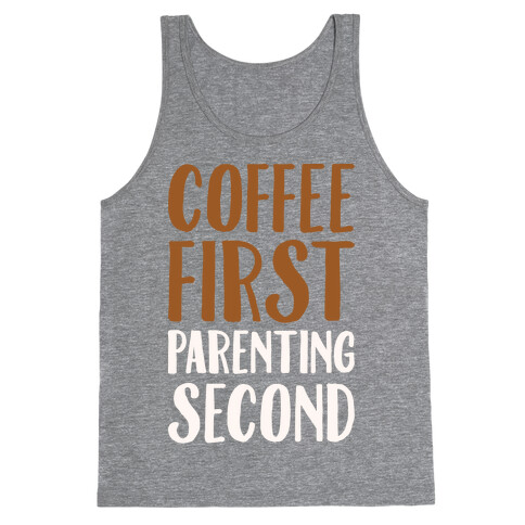 Coffee First Parenting Second White Print  Tank Top