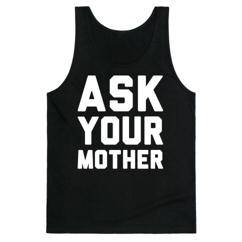 Ask Your Mother White Print  Tank Top