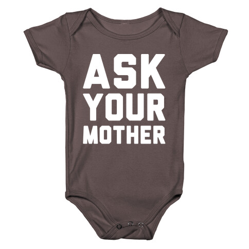 Ask Your Mother White Print  Baby One-Piece