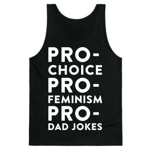 Pro-Choice Pro-Feminism Pro-Dad Jokes Tank Top