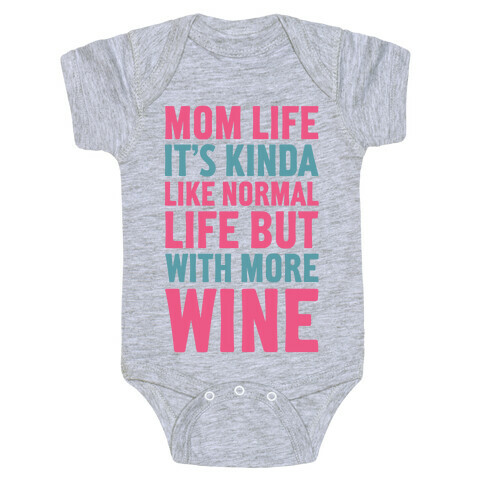 Mom Life: It's Kinda Like Normal Life But With More Wine Baby One-Piece