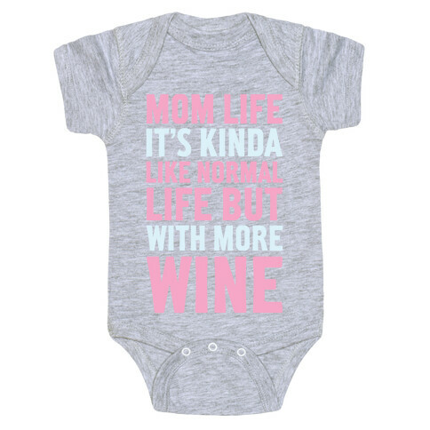 Mom Life: It's Kinda Like Normal Life But With More Wine Baby One-Piece