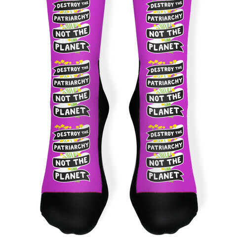 Destroy The Patriarchy Not The Planet Sock