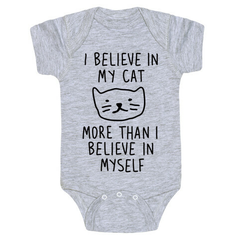 I Believe In My Cat More Than I Believe In Myself Baby One-Piece