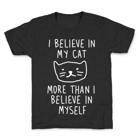 I Believe In My Cat More Than I Believe In Myself Kids T-Shirt