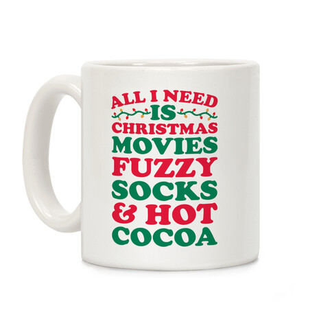 All I Need Is Christmas Movies, Fuzzy Socks & Hot Cocoa Coffee Mug