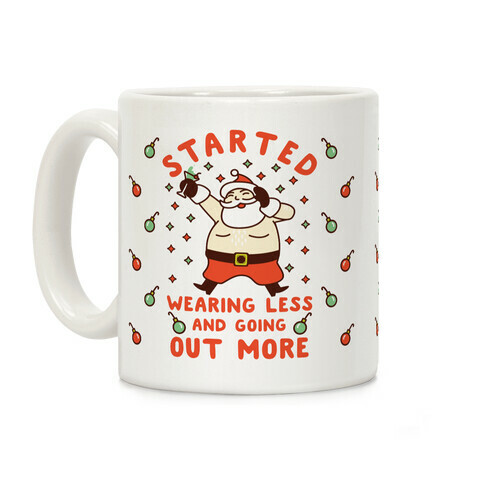 Santa Wearing Less and Going Out More Coffee Mug