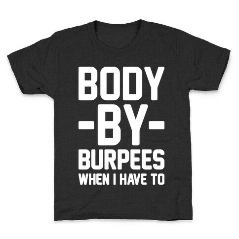 Body By Burpees Kids T-Shirt