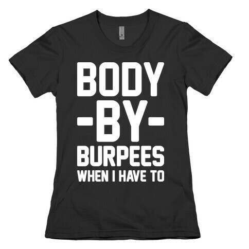 Body By Burpees Womens T-Shirt