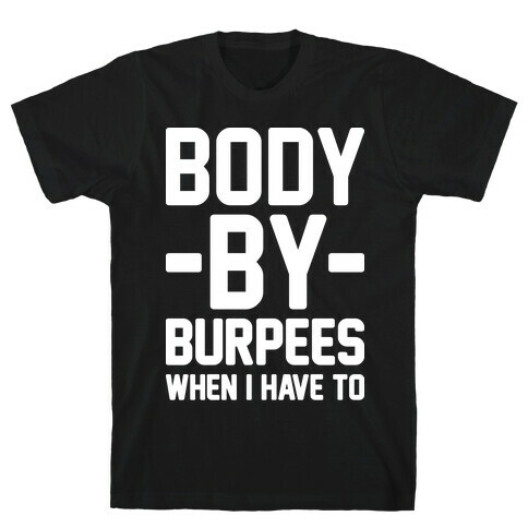 Body By Burpees T-Shirt