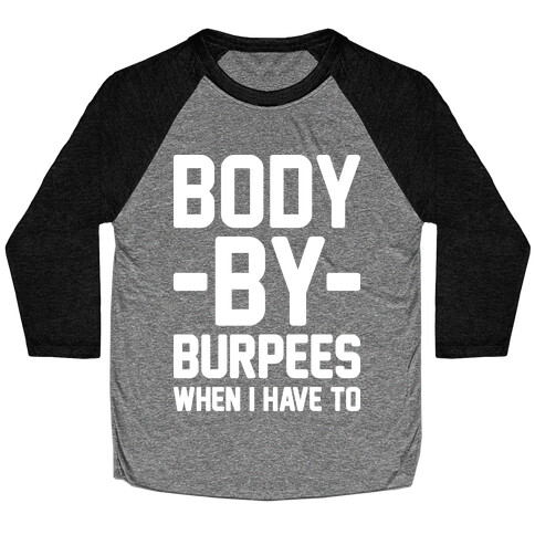 Body By Burpees Baseball Tee