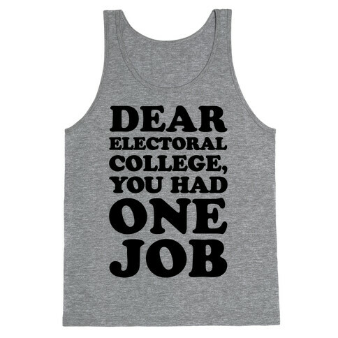 Electoral College You Had One Job  Tank Top