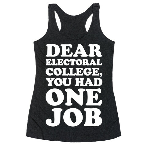Electoral College You Had One Job White Print Racerback Tank Top