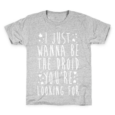I Just Wanna Be The Droid You're Looking For Parody White Print  Kids T-Shirt