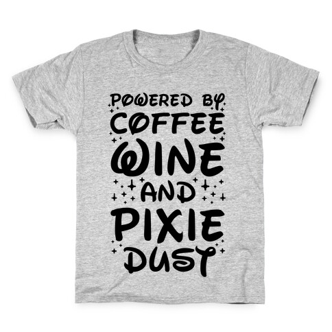 Powered By Coffee Wine And Pixie Dust Kids T-Shirt