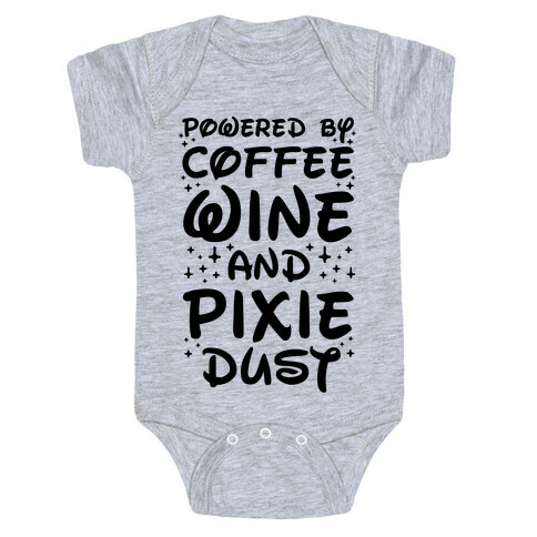 Powered By Coffee Wine And Pixie Dust Baby One-Piece