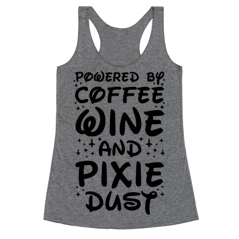 Powered By Coffee Wine And Pixie Dust Racerback Tank Top
